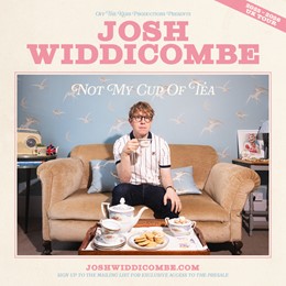 Josh Widdicombe: Not My Cup of Tea