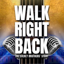 Walk Right Back – The Everly Brothers’ Story