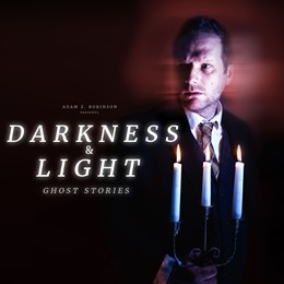Darkness & Light: Ghost Stories