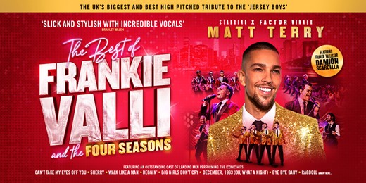 The Best of Frankie Valli & The Four Seasons - featuring Matt Terry