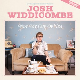 Josh Widdicombe: Not My Cup Of Tea