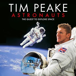 Tim Peake: Astronauts - The Quest To Explore Space