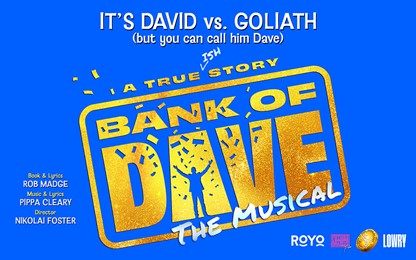 BANK OF DAVE: THE MUSICAL Theatre Day
