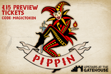£15 tickets for PIPPIN
