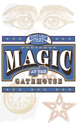 Magic at the Gatehouse