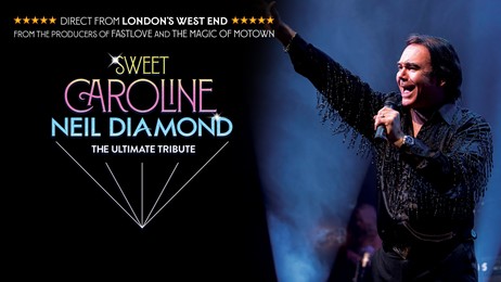 Sweet Caroline: The Ultimate Tribute To Neil Diamond