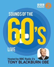 Sounds Of The 60s Live - Hosted By Tony Blackburn OBE