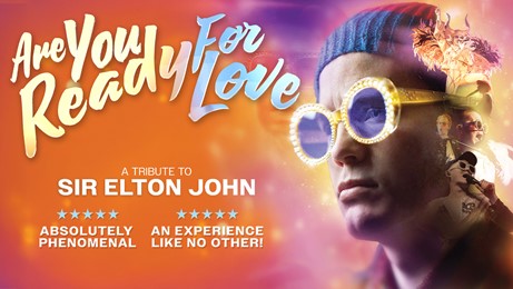 Are You Ready For Love - The Elton John Story