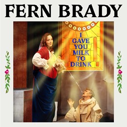 Fern Brady: I Gave You Milk