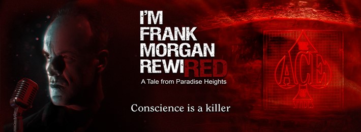 I’m Frank Morgan – Rewired: A Tale from Paradise Heights