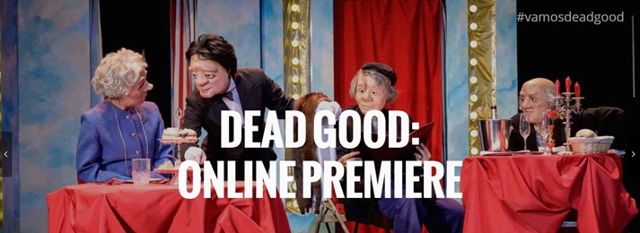 Dead Good by Vamos Theatre 