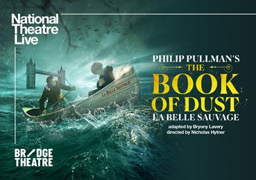 National Theatre Live: The Book of Dust – La Belle Sauvage