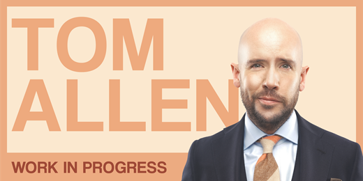 Tom Allen: Work in Progress