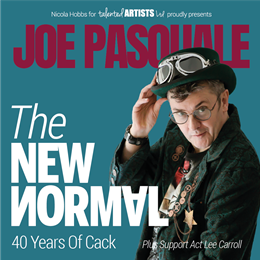 Joe Pasquale - The New Normal, 40 Years Of Cack... Continued