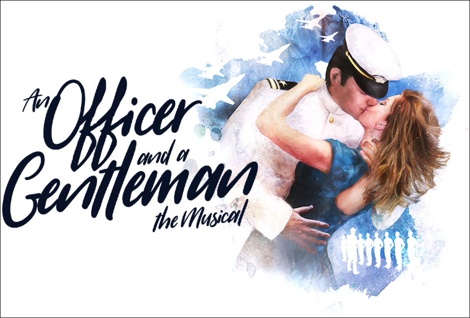 An Officer And A Gentleman The Musical