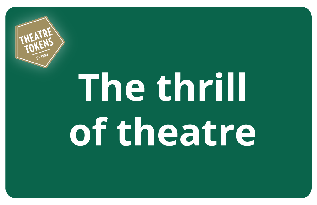 The Thrill of Theatre